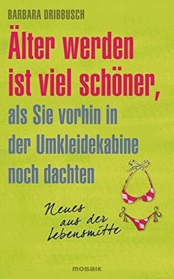 Älter werden ist viel schöner, als Sie vorhin in der Buch Mosaik