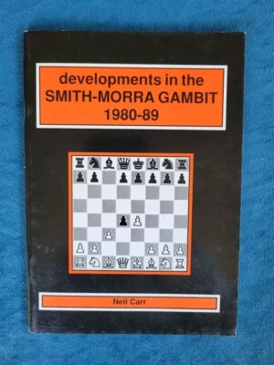 DEVELOPMENTS IN THE SMITH - MORRA GAMBIT , 1980-89 ; ISBN 1-872710-00-X ; 49 PAG