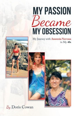 My Passion Became My Obsession: My Journey with Anorexia Nervosa in My 40S