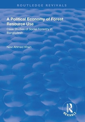 A Political Economy of Forest Resource Use - 9781138608399