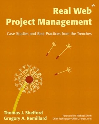 REAL WEB PROJECT MANAGEMENT: CASE STUDIES AND BEST By Thomas J. Shelford Mint