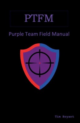 PTFM Purple Team Field Manual Tim Bryant Taschenbuch Kartoniert / Broschiert
