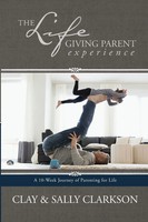 The Lifegiving Parent Experience | Sally Clarkson | Taschenbuch | Englisch