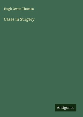 Hugh Owen Thomas | Cases in Surgery | Buch | Englisch (2025) | Antigonos Verlag