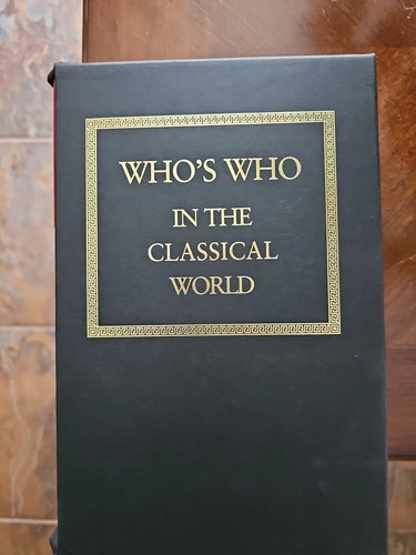 Who's Who In The Greek World & Who's Who In The Roman World