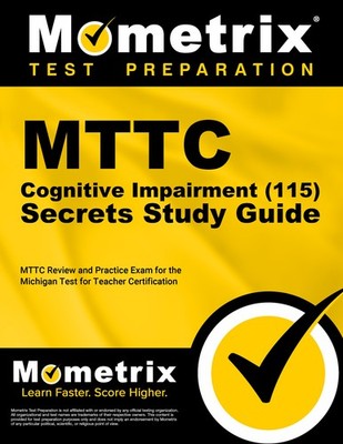 MTTC Cognitive Impairment (115) Secrets Study Guide