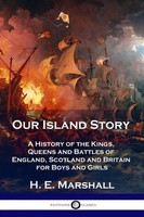 H. E. Marshall | Our Island Story | Taschenbuch | Englisch | Pantianos Classics