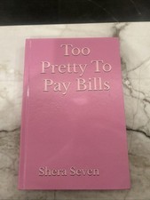 Too Pretty To Pay Bills By Shera Seven  Sprin...