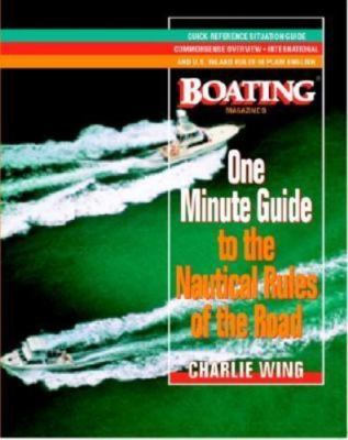 The One-Minute Guide to the Nautical Rules of the Road: A Boating Magazine Book