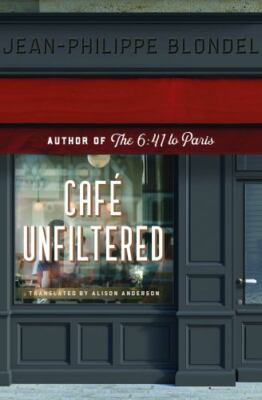 Café Unfiltered by Blondel, Jean-Philippe