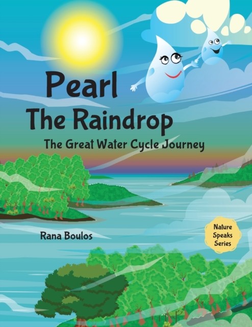 Pearl the Raindrop The Great Water Cycle Journey by Rana Boulos (Paperback Book)
