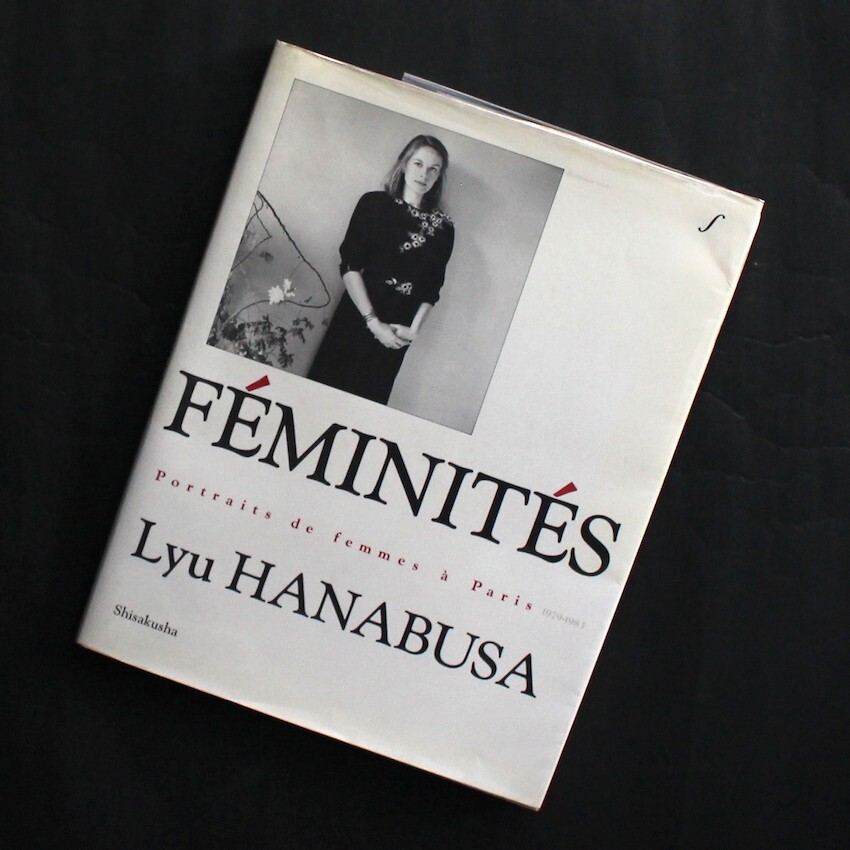 Feminites Portraits de Femmes a Paris Photo Book by Lyu Hanabusa