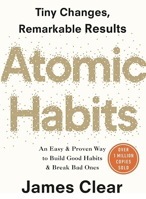 Atomic Habits : An Easy & Proven Way to Build Good Habits & Break Bad Ones