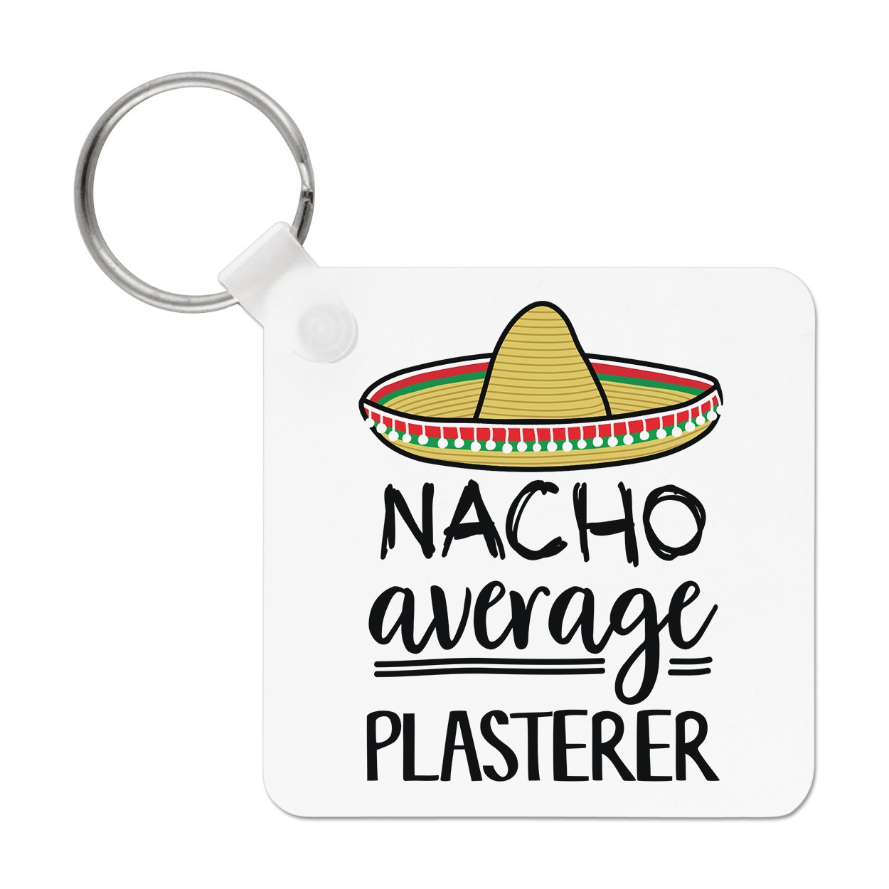 Nacho Average Plasterer Keyring Key Chain Worlds Best Favourite Superstar Funny