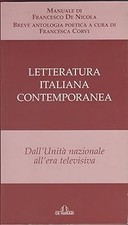 Manuale di letteratura italiana contemporanea. Dall'unitï¿½ nazionale al