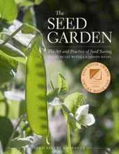 The Seed Garden: The Art and Practice of Seed Saving by Lee Buttala: New