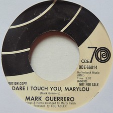  MARK GUERRERO: DARE I TOUCH YOU, MARYLOU rare ODE 45 promo DJ hear