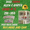 2022 Allen & Ginter Topps Baseball RC Complete Your Set - PYC - #200-350 SP