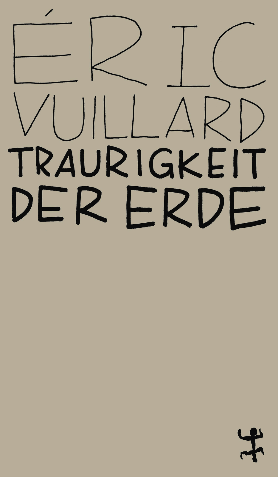 Thumbnail - Éric Vuillard; Nicola Denis / Traurigkeit Der Erde
