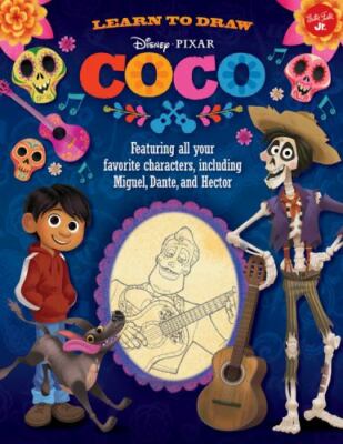 Learn to Draw Disney/Pixar Coco: Featuring All Your Favorite Characters,...