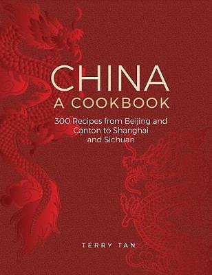 China: a cookbook: 300 recipes from Beijing and Canton to Shanghai and...
