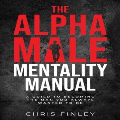 The Alpha Male Mentality Manual Chris Finley Paperback Eugene Fit