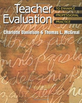 Teacher Evaluation to Enhance Professional Practice by Charlotte Danielson, Tho