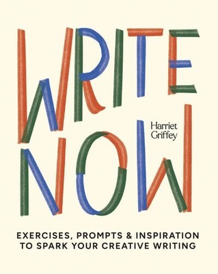 Write Now: 100 Writing Prompts to Kick-Start Your Creativity (hardcover)