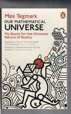 OUR MATHEMATICAL UNIVERSE , NATURE OF REALITY by MAX TEGMARK