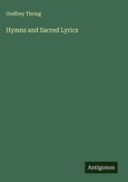 Godfrey Thring | Hymns And Sacred Lyrics | Buch | Englisch (2025)