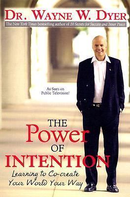 The Power of Intention: Learning to Co-Create Yo- 9781401902155, hardcover, Dyer