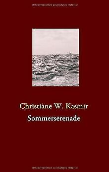 Sommerserenade von Kasmir, Christiane W. | Buch | Zustand gut - Kasmir, Christiane W.