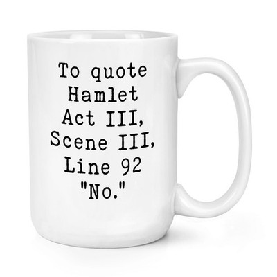 Zum Zitat Hamlet Nr. 15 Unzen große Tasse Tasse Witz lustig Geburtstag unhöflicher Sarkasmus