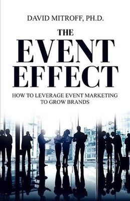The Event Effect: How to leverage event marketing to grow brands by David Mitrof