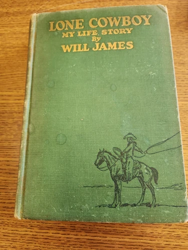 LONE COWBOY MY LIFE STORY by Will James 1932 Hardcover Charles Scribners Sons