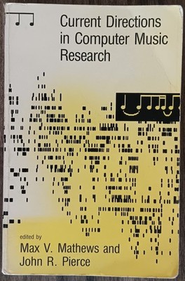 Matthews & Pierce. Current Directions in Computer Music Research. MIT, 1989. SC