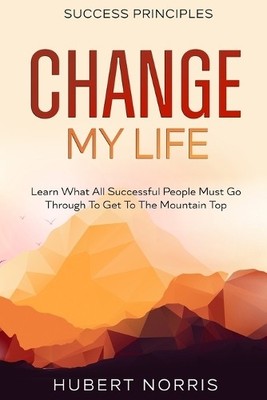 Success Principles: : Change My Life Subtitle: Learn What All ...