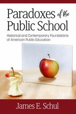 Paradoxes of the Public School : Historical a...