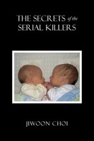 The Secrets Of The Serial Killers A View On Charge Of Murder Jiwoon Choi Buch
