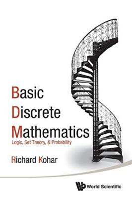 Basic Discrete Mathematics: Logic, Set Theory, And Probability by Kohar New-,