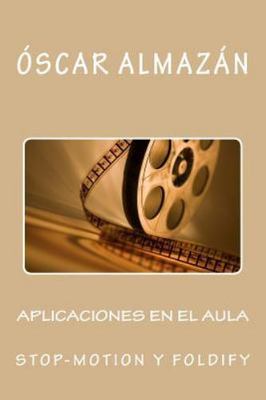 Aplicaciones en el aula Stop-motion y Foldify/ Stop-motion and Foldify classr...