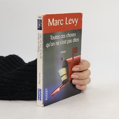 Toutes ces choses qu'on ne s'est pas dites  |  Marc Lévy