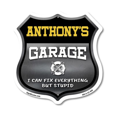 Anthony's Garage I Can Fix Everything But Stupid Shield Shaped Sign