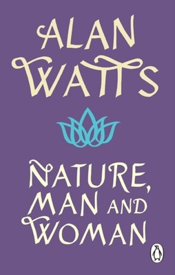 Nature, Man and Woman by Alan W Watts (Paperback Book)