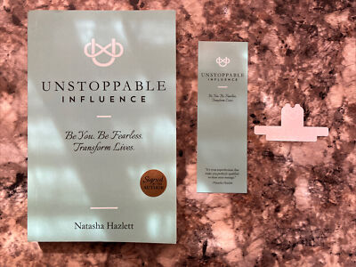 Unstoppable Influence, 2nd Edition : Be You. Be Fearless. Transform Lives