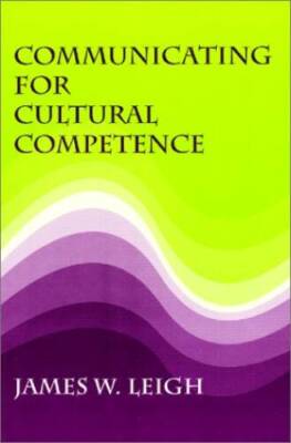 Communicating for Cultural Competence - Paperback By Leigh, James W. - VERY GOOD