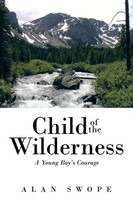 Alan Swope | Child Of The Wilderness | Taschenbuch | Englisch (2013) | iUniverse