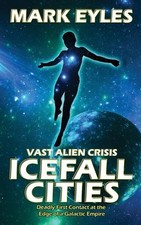 Icefall Cities: Deadly First Contact at..., Eyles, Mark