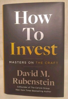 How to Invest : Masters on the Craft by David M. Rubenstein (2022, Hardcover)
