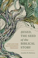 Hesed, The Seed Of The Biblical Story | New Life For Old Testament Theology
